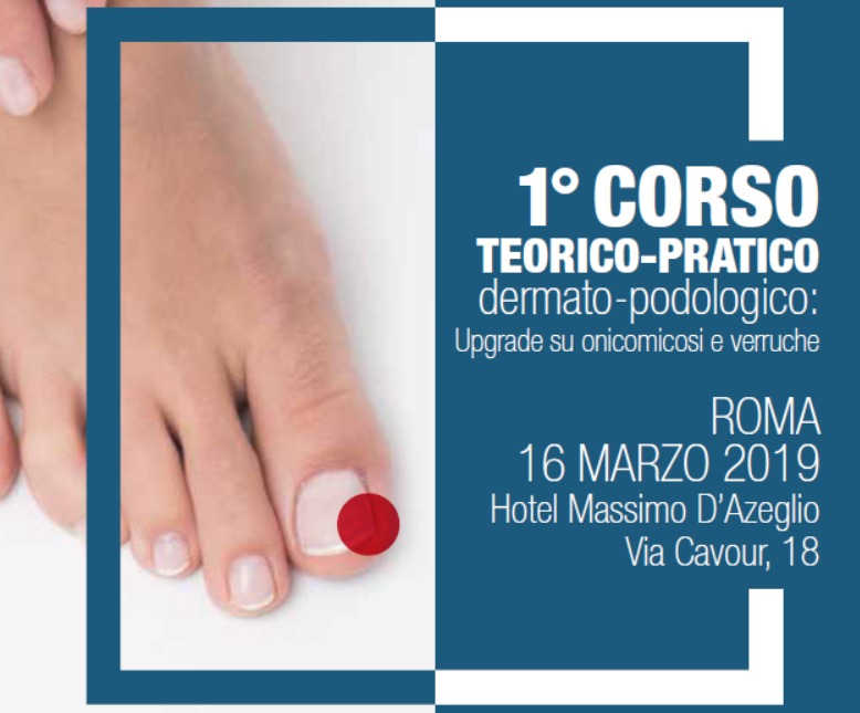 I^ corso teorico-pratico dermato-podologico: Upgrade su onicomicosi e verruche