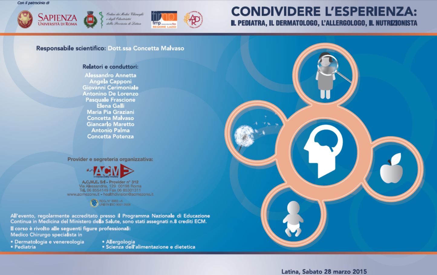 “CONDIVIDERE L’ESPERIENZA: IL PEDIATRA, IL DERMATOLOGO, L’ALLERGOLOGO, IL NUTRIZIONISTA”